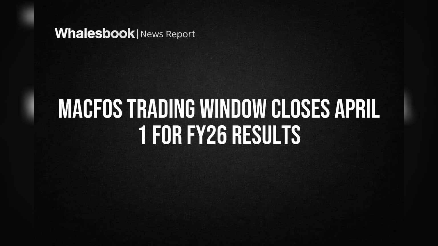 Macfos Limited: FY26 निकालांपूर्वी 'ट्रेडिंग विंडो' बंद, गुंतवणूकदारांसाठी महत्त्वाची सूचना!