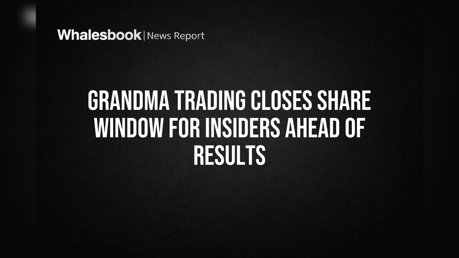 Grandma Trading & Agencies: गुंतवणूकदारांसाठी महत्त्वाची बातमी, शेअर ट्रेडिंग विंडो बंद!