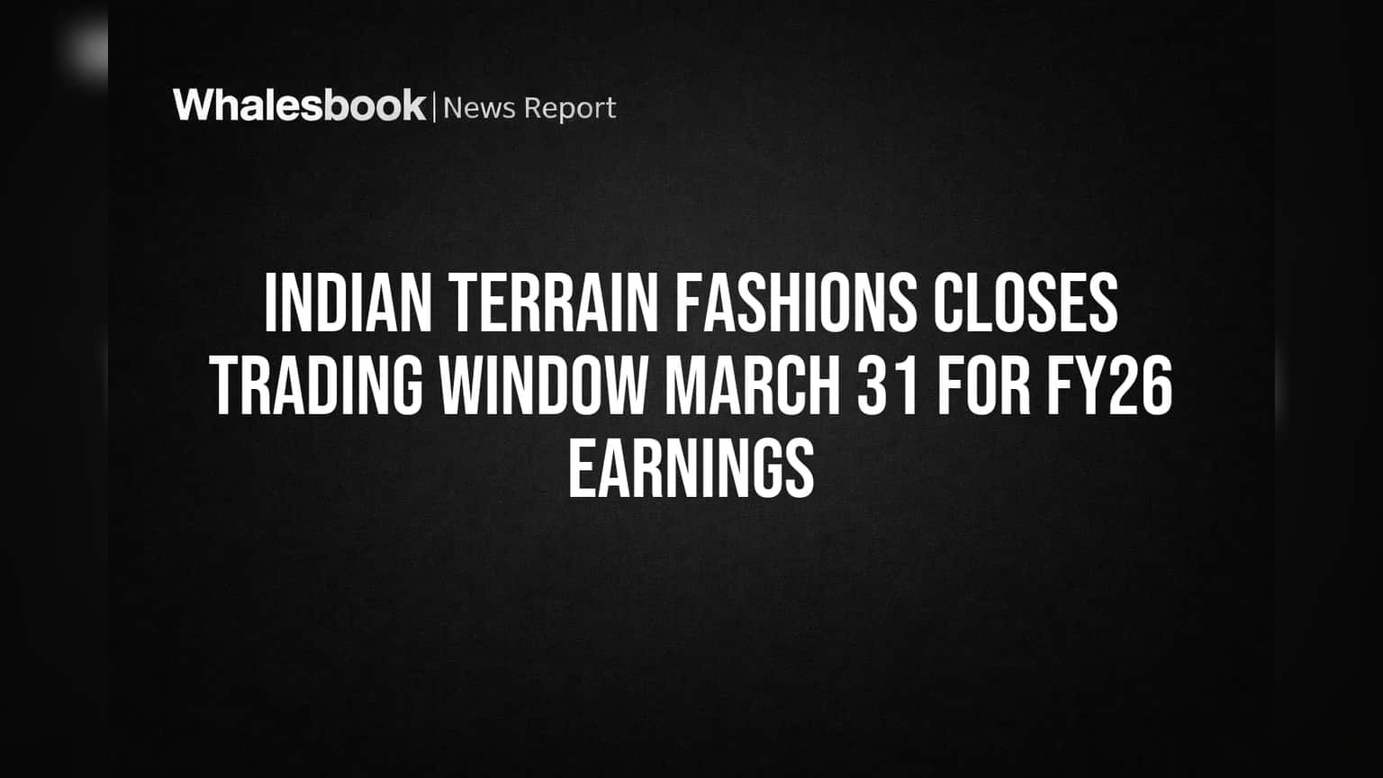 Indian Terrain Fashions: शेअर बाजारात प्रवेश बंद! गुंतवणूकदारांसाठी महत्त्वाची सूचना