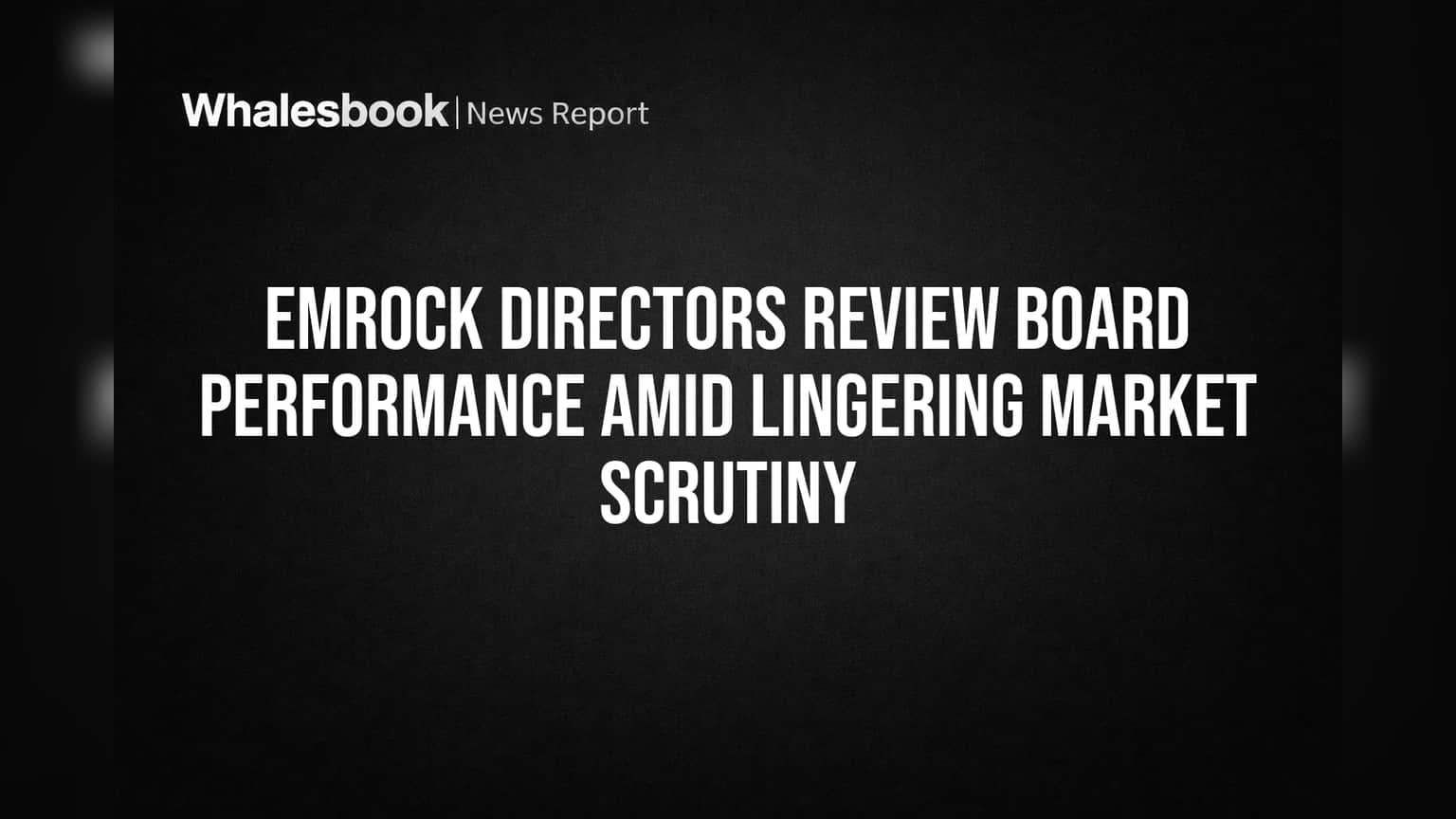 Emrock Corporation: संचालक मंडळाच्या कामगिरीचा आढावा, पण शेअरमधील अस्थिरतेचे सावट कायम!