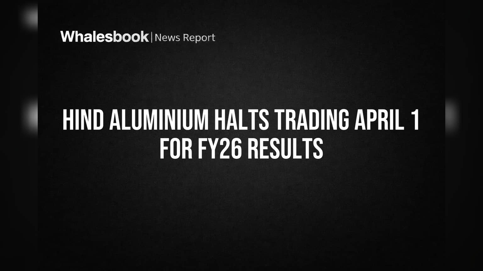 Hind Aluminium Trading Block: 1 एप्रिलपासून शेअर्सची खरेदी-विक्री थांबणार