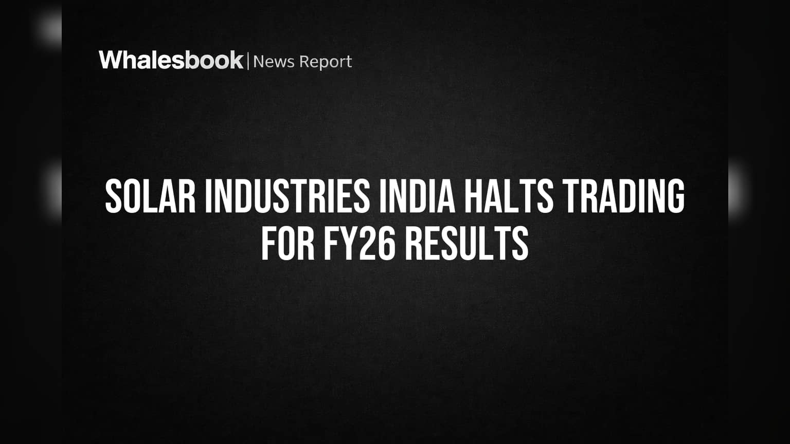 Solar Industries: शेअर ट्रेडिंग विंडो बंद! गुंतवणूकदारांनी काय लक्षात घ्यावे?