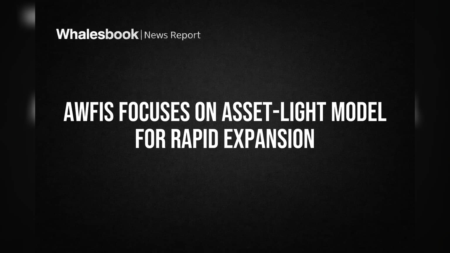 Awfis Focuses on Asset-Light Model for Rapid Expansion
