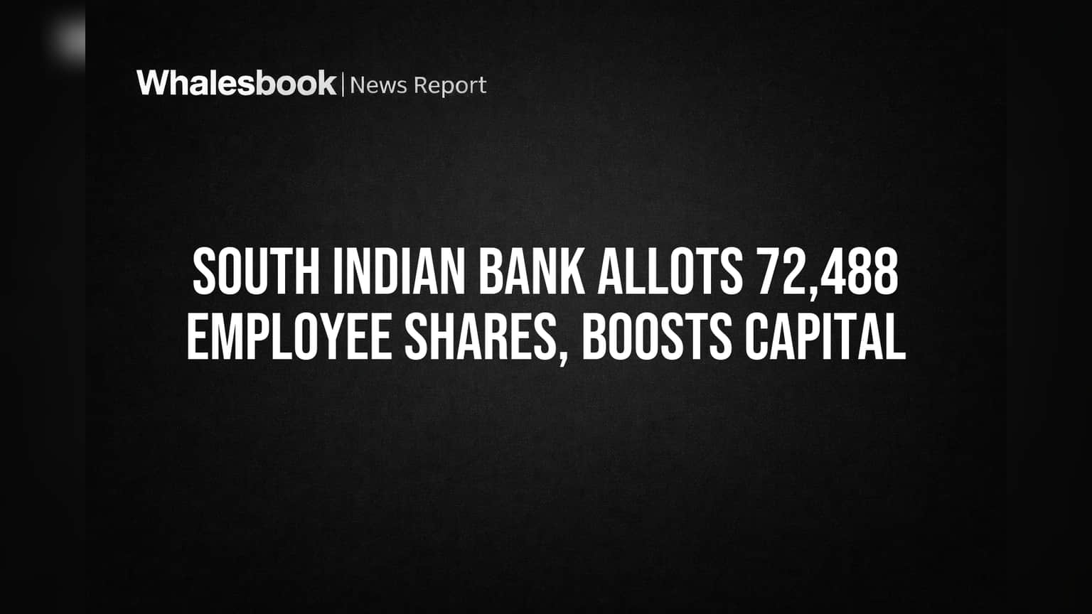 South Indian Bank Allots 72,488 Employee Shares, Boosts Capital