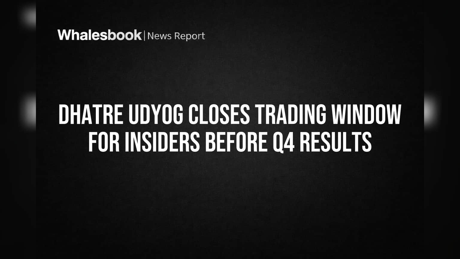 Dhatre Udyog Trading Window Closed: Q4 निकालांपूर्वी कंपनीचे संचालक शेअर बाजारातून बाहेर; मात्र कंपनी गंभीर अडचणीत?
