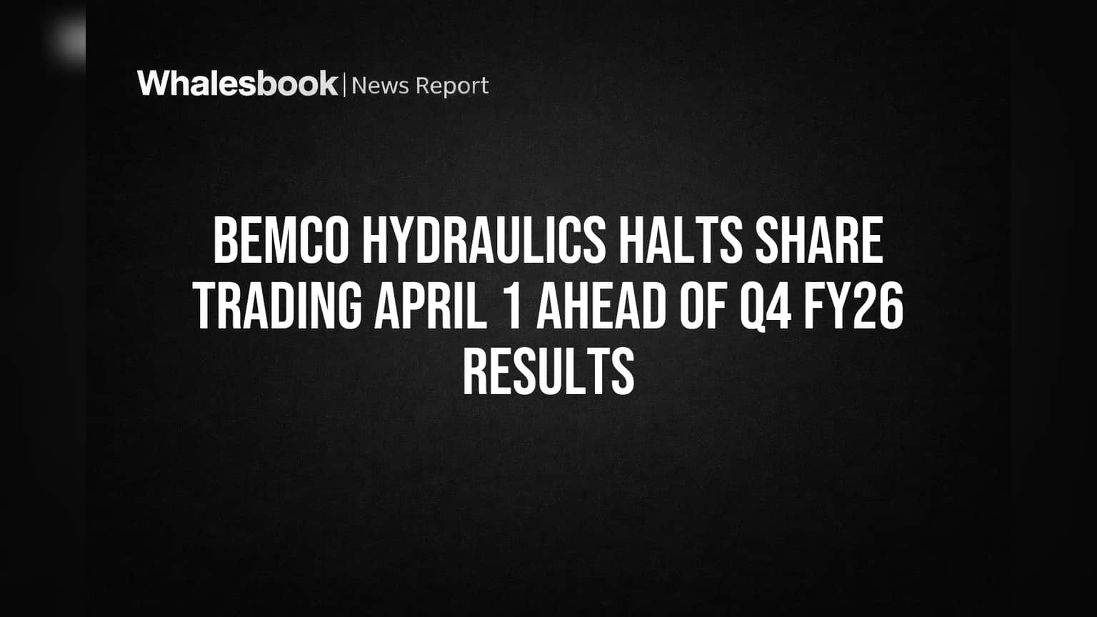 BEMCO Hydraulics: १ एप्रिलपासून शेअर ट्रेडिंगवर निर्बंध, 'इनसायडर ट्रेडिंग'ला रोखणार!