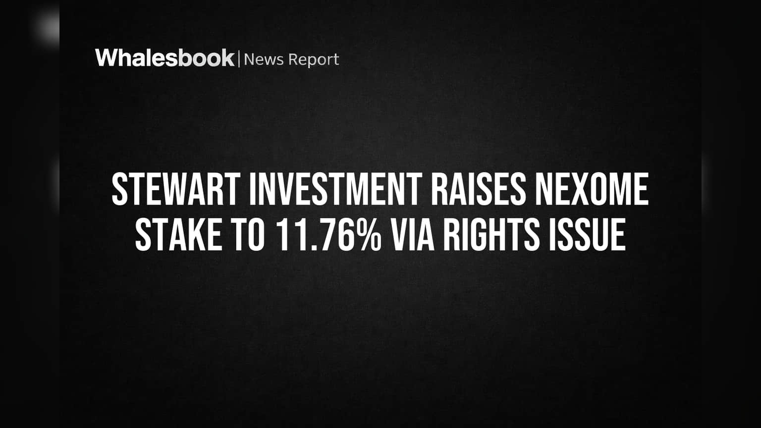 Stewart Investment Raises Nexome Stake to 11.76% via Rights Issue