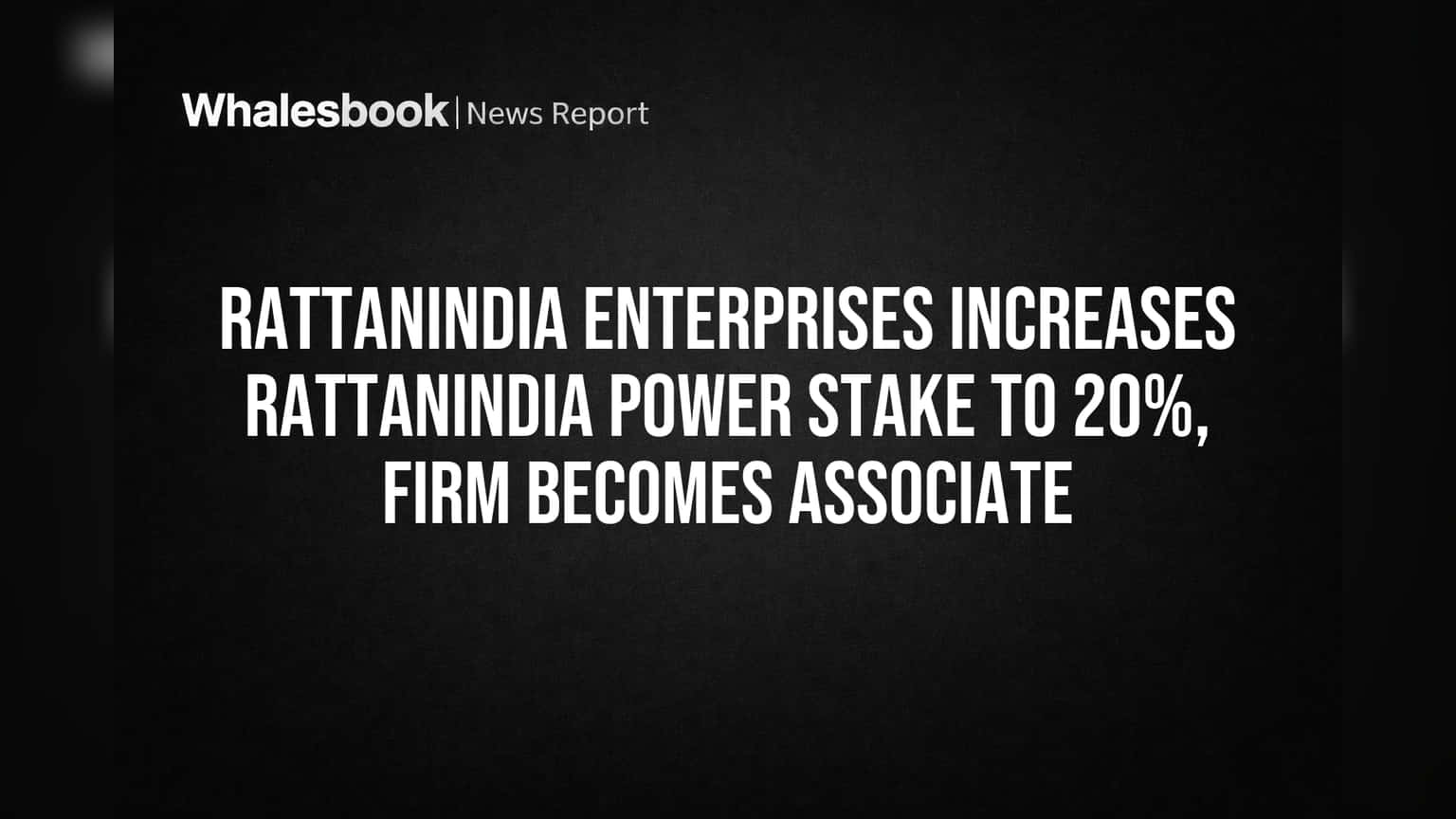 RattanIndia Enterprises : RattanIndia Power-ல் பங்கு உயர்வு! இனி Associate Company - முதலீட்டாளர்கள் கவனிக்க வேண்டியவை