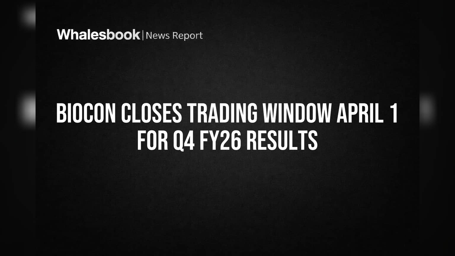 Biocon Share Price: गुंतवणूकदारांनो लक्ष द्या! Q4 FY26 निकालांपूर्वी कंपनीने 'या' तारखेपासून Trading Window केली बंद