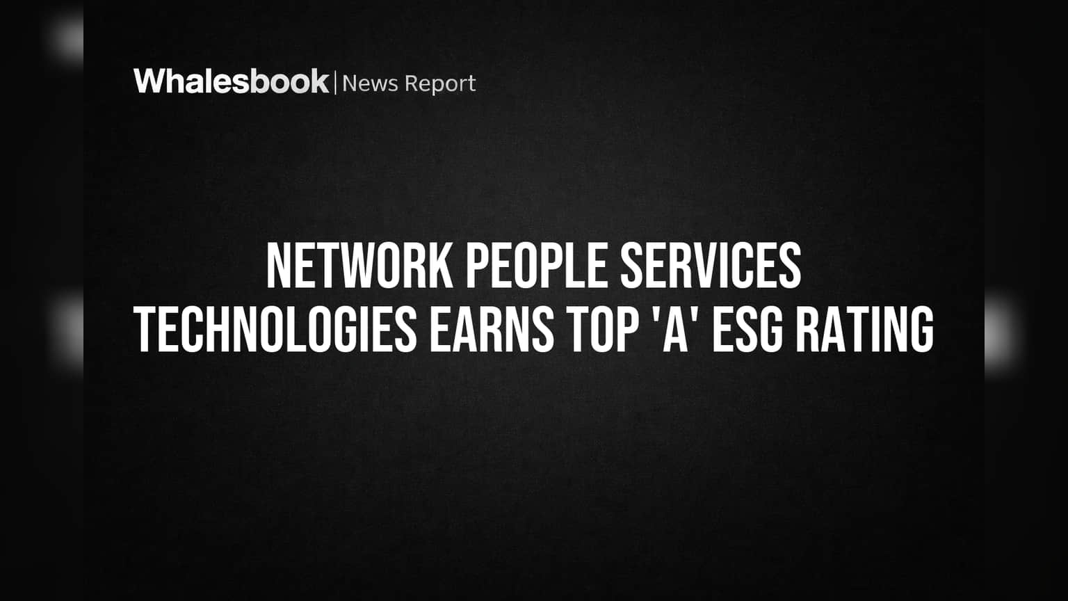Network People Services Technologies: ESG-யில் அசத்தல்! 'A' ரேட்டிங் & **66** ஸ்கோர் பெற்றது!