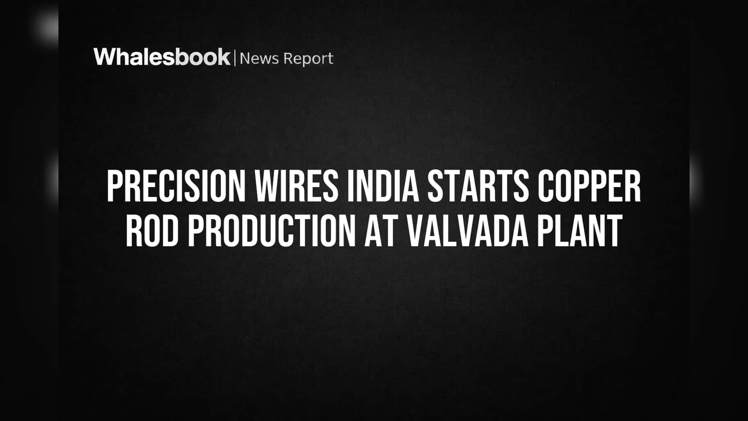 Precision Wires India: உற்பத்தி அதிரடி! புதிய பிளான்டில் காப்பர் ராட் தயாரிப்பு தொடக்கம் - ஷேர்களுக்கு குட் நியூஸ்?