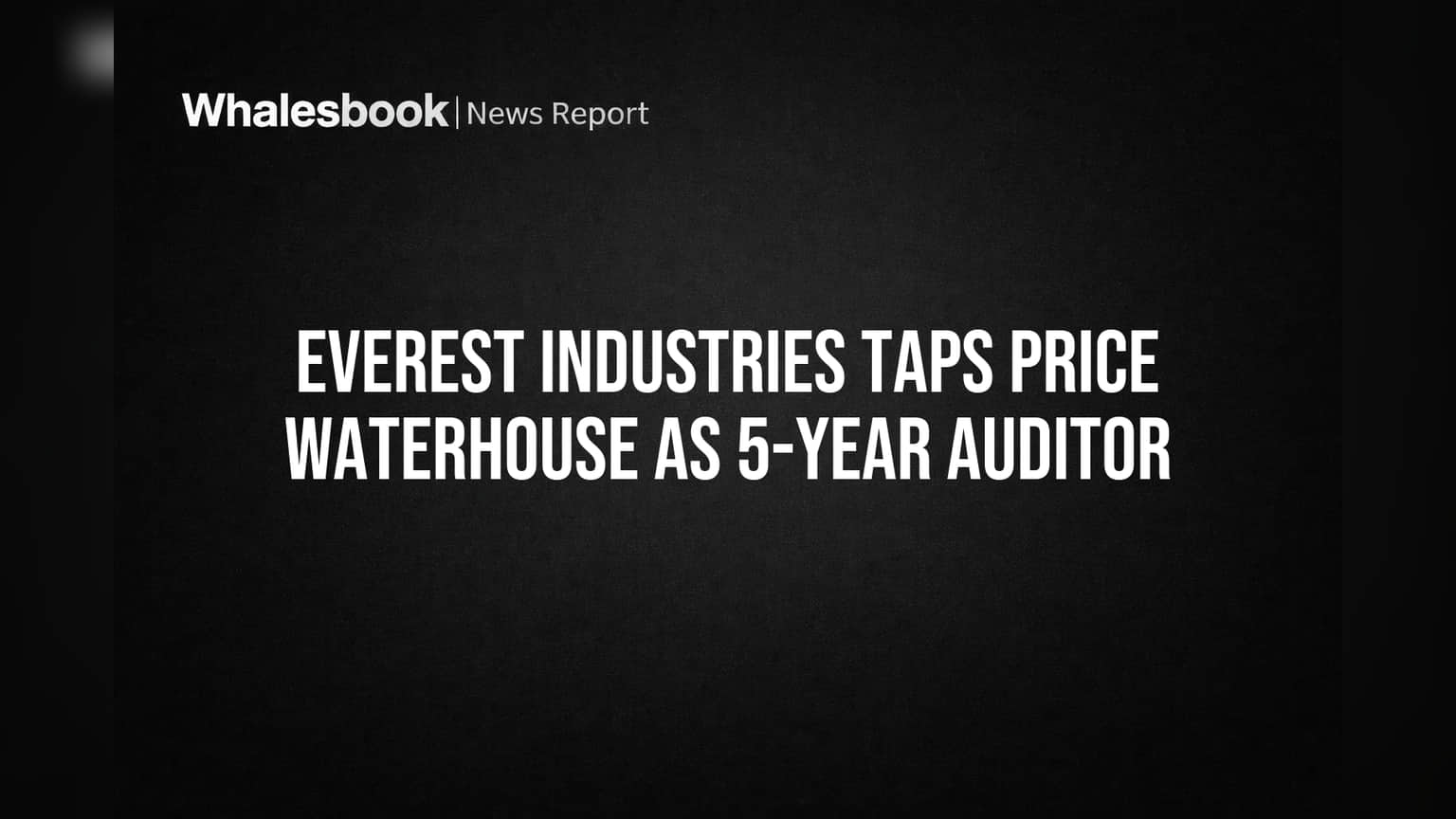 Everest Industries Share: ऑडिटमध्ये मोठा फेरबदल! 5 वर्षांसाठी नव्या ऑडिटरची नियुक्ती