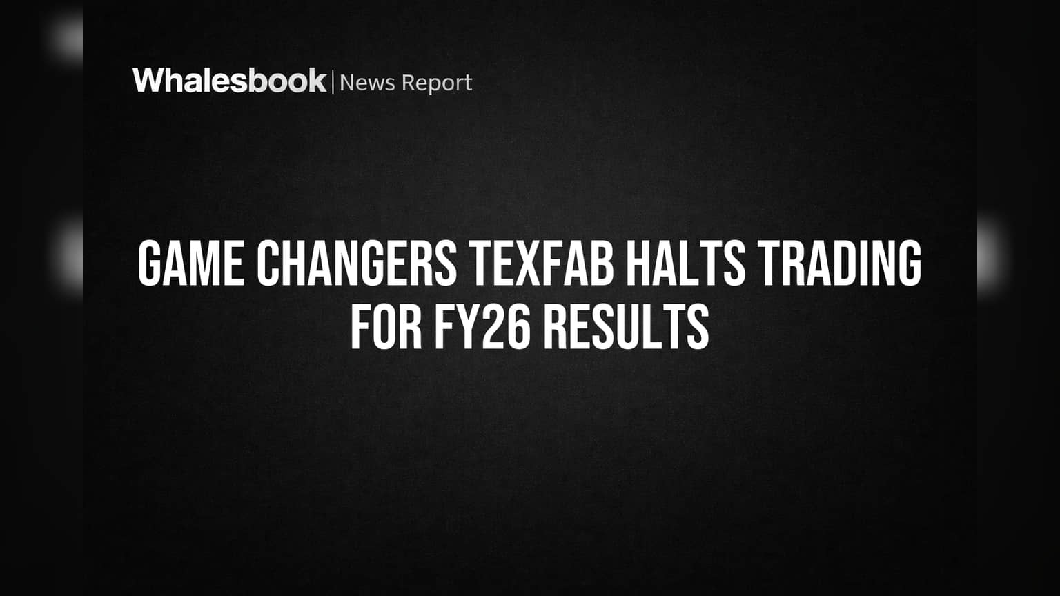 Game Changers Texfab பங்கு வர்த்தகம் நிறுத்தம்: FY26 முடிவுகள் நெருங்குகிறது!