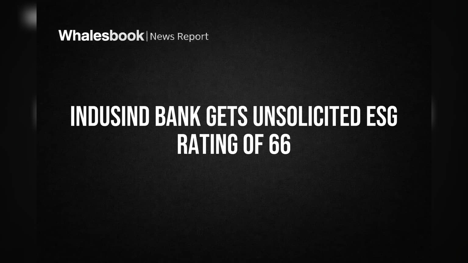 IndusInd Bank Share: ESG ரேட்டிங்கில் புதிய மைல்கல்! 66 புள்ளிகள் பெற்றது, முதலீட்டாளர்கள் என்ன கவனிக்க வேண்டும்?