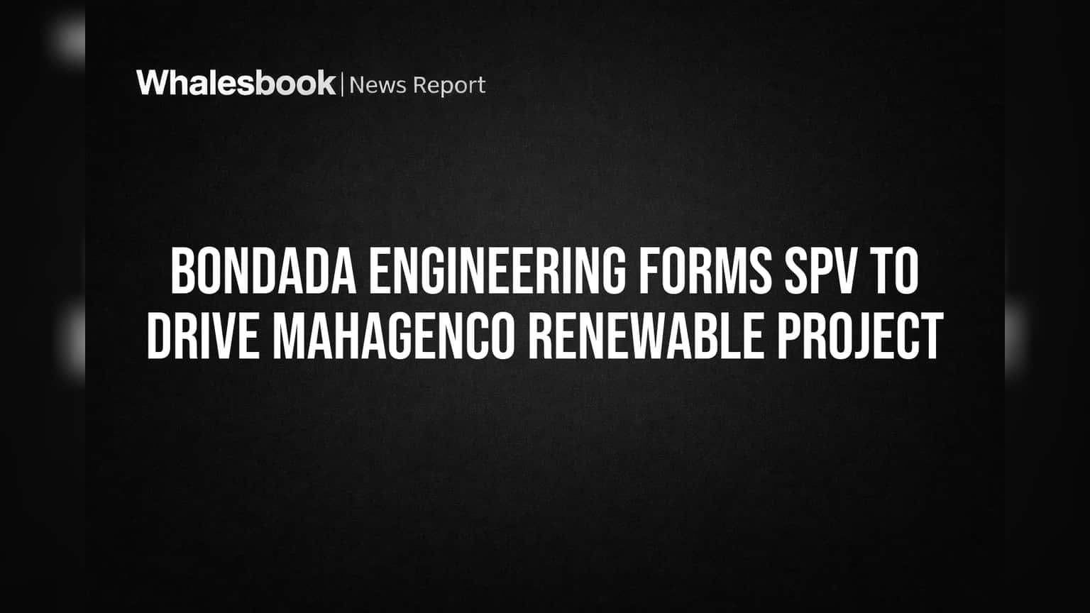 Bondada Engineering का बड़ा ऐलान! MAHAGENCO के प्रोजेक्ट के लिए बनाई नई SPV, रिन्यूएबल सेक्टर में बढ़ाई ताकत