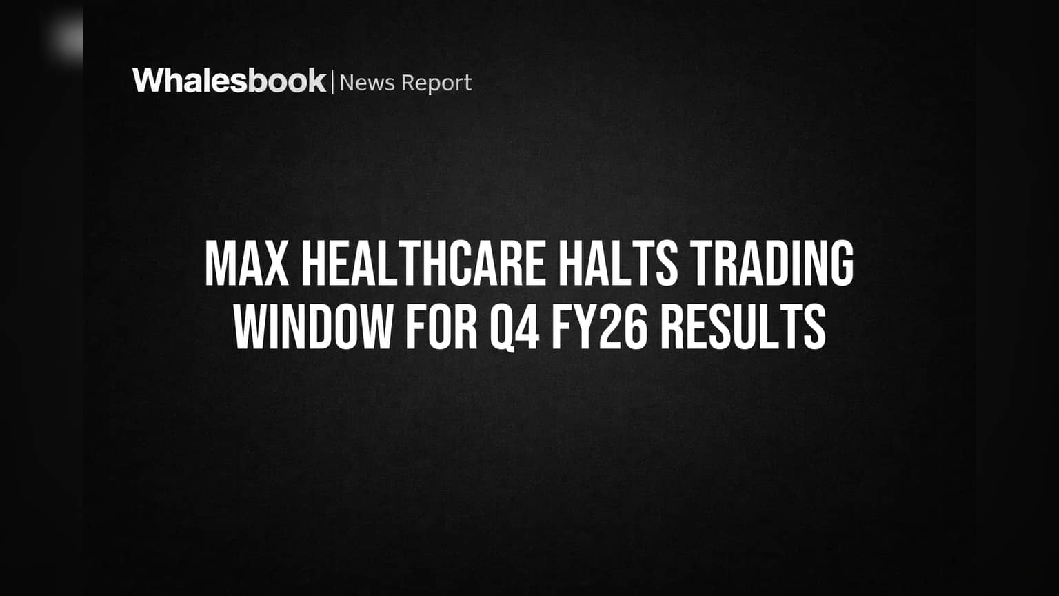 Max Healthcare: ਸ਼ੇਅਰਾਂ 'ਤੇ ਲੱਗੀ ਰੋਕ! ਨਤੀਜਿਆਂ ਤੋਂ ਪਹਿਲਾਂ ਬੰਦ ਹੋਈ ਟ੍ਰੇਡਿੰਗ ਵਿੰਡੋ