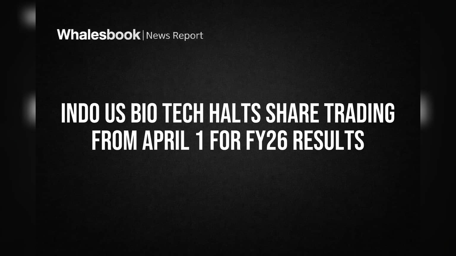 Indo Us Bio Tech Halts Share Trading from April 1 for FY26 Results
