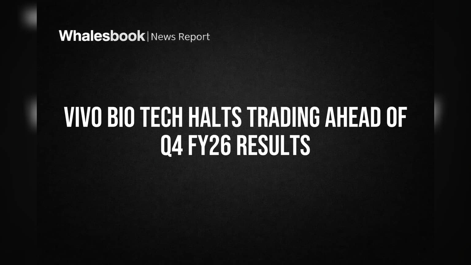 Vivo Bio Tech: मोठी बातमी! निकाल येण्यापूर्वी कंपनीने बंद केली 'ट्रेडिंग विंडो'
