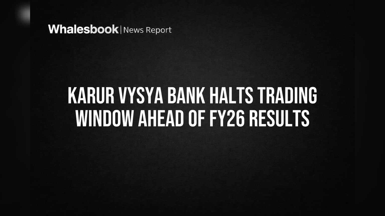 Karur Vysya Bank: शेअर बाजारासाठी मोठी बातमी! 'या' कारणाने ट्रेडिंग विंडो बंद; गुंतवणूकदारांनी घ्यायची काळजी