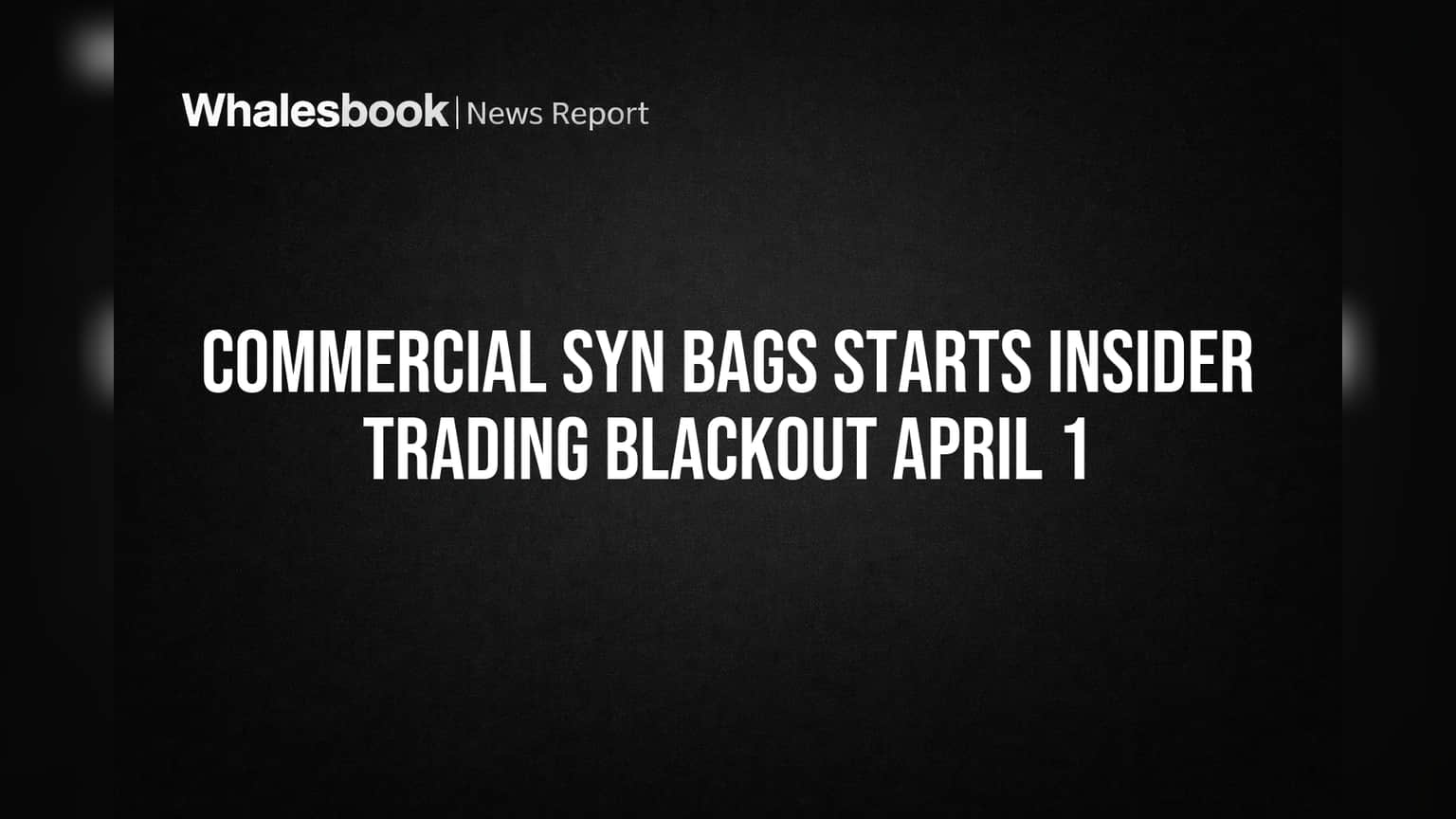 Commercial Syn Bags: इनसाइडर्स पर कसी नकेल! कंपनी ने बंद की ट्रेडिंग विंडो, जानें वजह