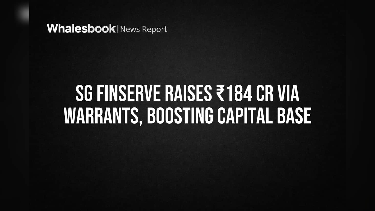 SG Finserve Raises ₹184 Cr via Warrants, Boosting Capital Base