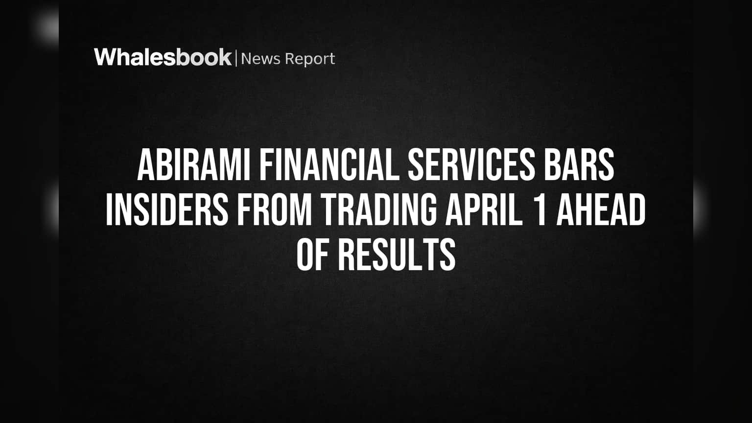 Abirami Financial Services: निकाल येण्यापूर्वी इनसायडर्ससाठी 'नो ट्रेडिंग' झोन! 1 एप्रिलपासून विंडो बंद