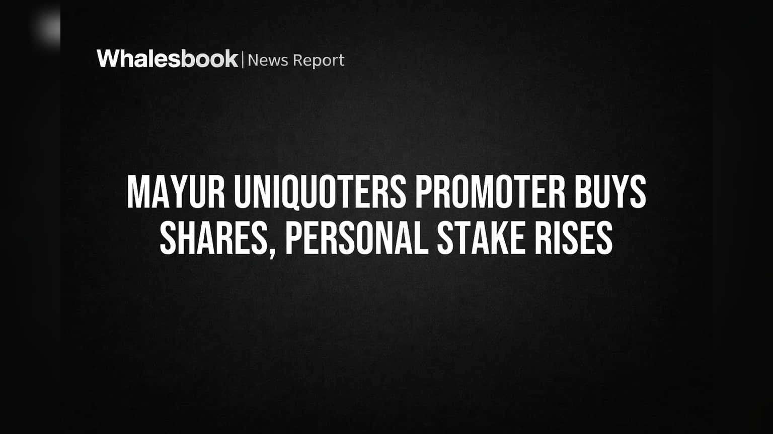 Mayur Uniquoters Share: புரொமோட்டர் வாங்கினார் ஷேர்கள்! தனிப்பட்ட பங்கு மதிப்பு உயர்வு!