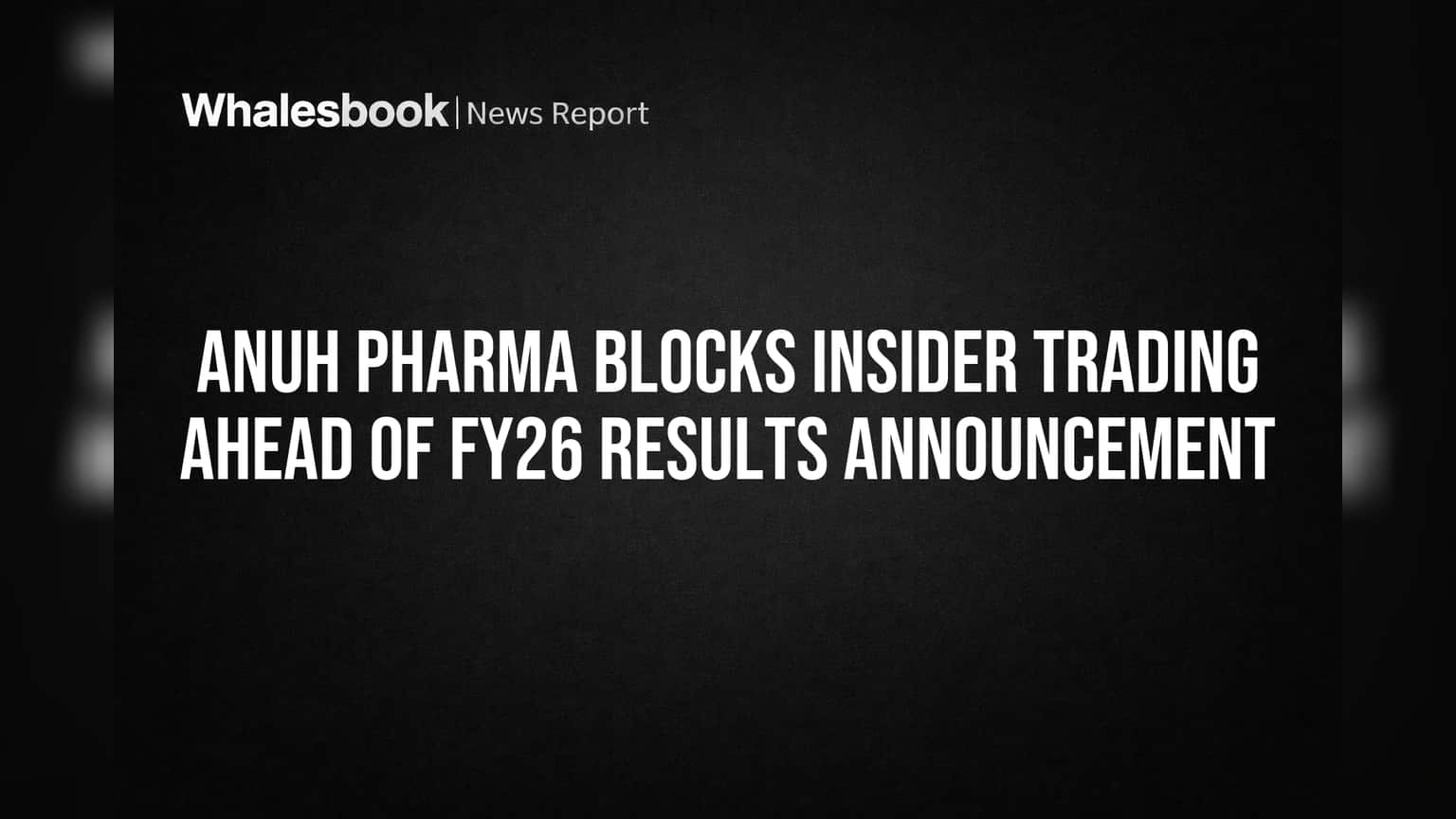 Anuh Pharma Share Price: ਨਿਵੇਸ਼ਕਾਂ ਲਈ ਵੱਡੀ ਖ਼ਬਰ! FY26 ਦੇ ਨਤੀਜਿਆਂ ਤੋਂ ਪਹਿਲਾਂ ਟਰੇਡਿੰਗ ਵਿੰਡੋ ਬੰਦ