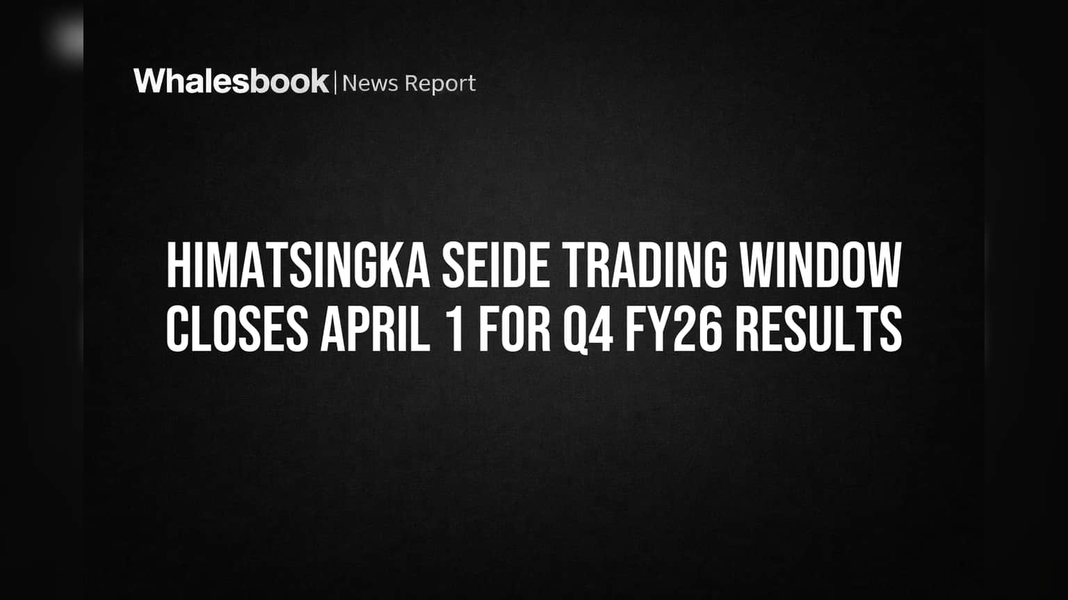 Himatsingka Seide Share Price: Q4 निकालांपूर्वी कंपनीचा मोठा निर्णय! ट्रेडिंग विंडो 'या' तारखेपासून बंद