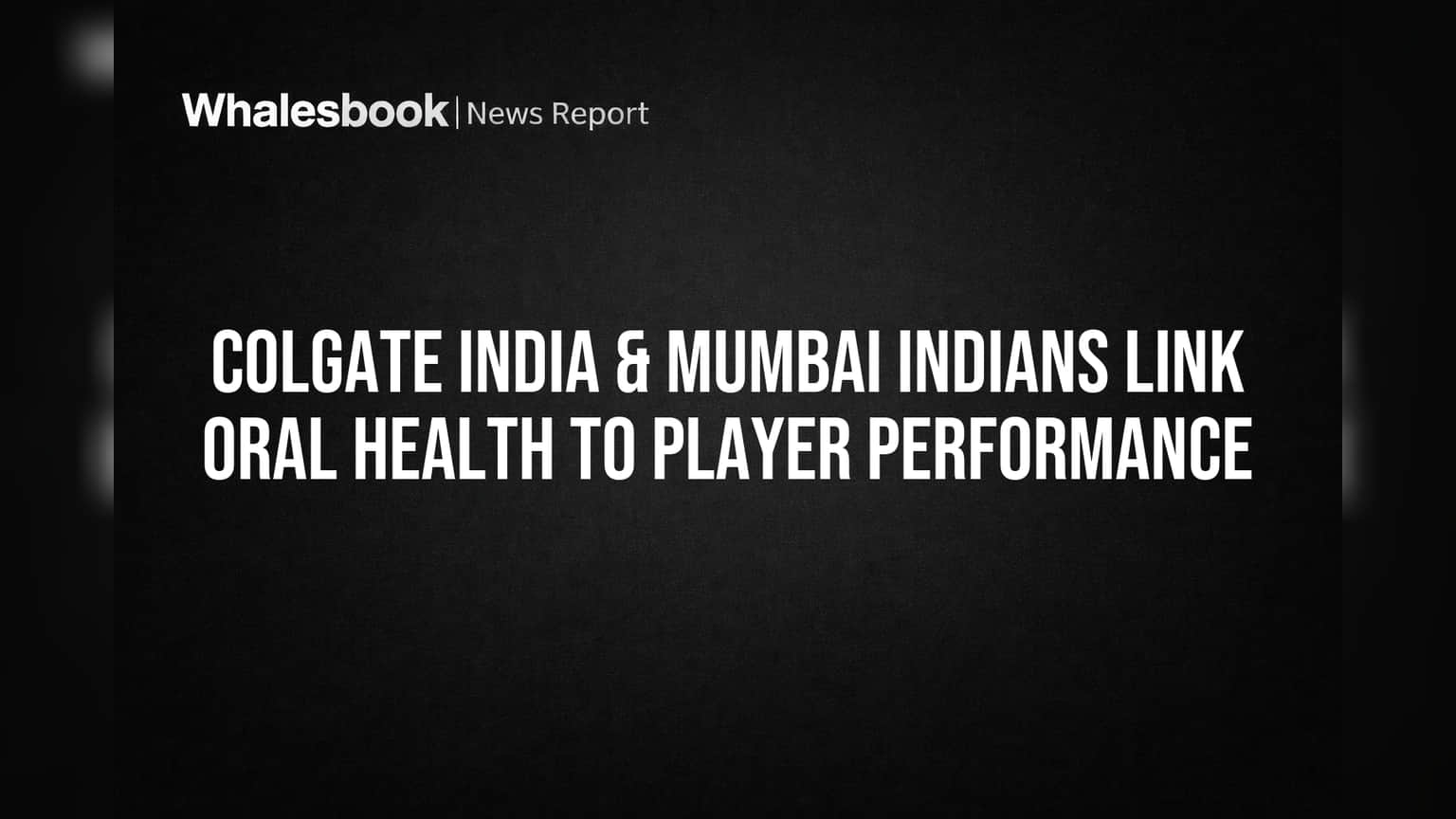 Colgate India: अब क्रिकेट की पिच पर भी Colgate की धूम! Mumbai Indians के साथ बड़ी डील, जानिए क्या है 'PLOT'