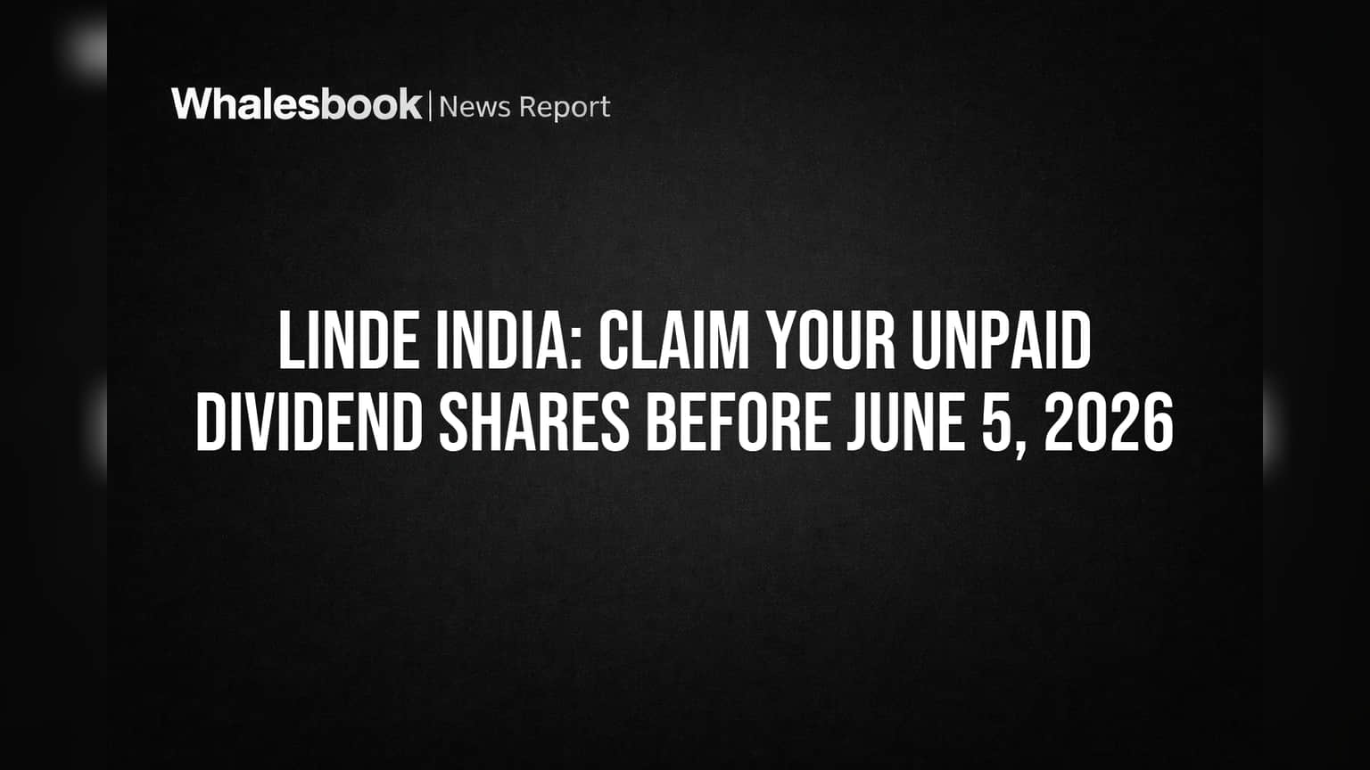 Linde India: Claim Your Unpaid Dividend Shares Before June 5, 2026