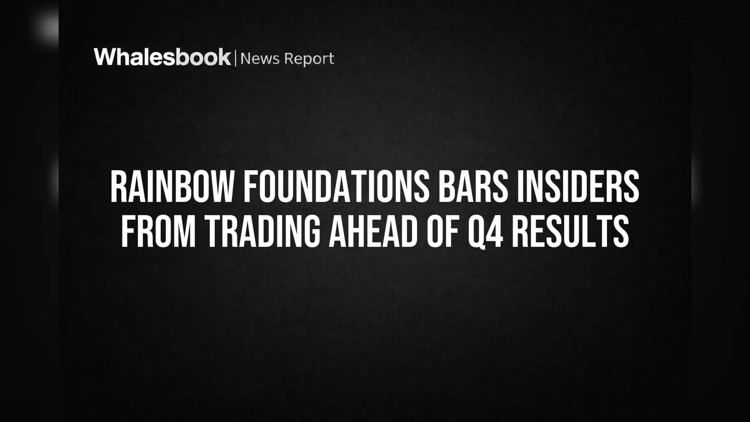 Rainbow Foundations: गुंतवणूकदारांनो लक्ष द्या! कंपनीने बंद केली 'ट्रेडिंग विंडो', निकालांपूर्वी मोठा निर्णय