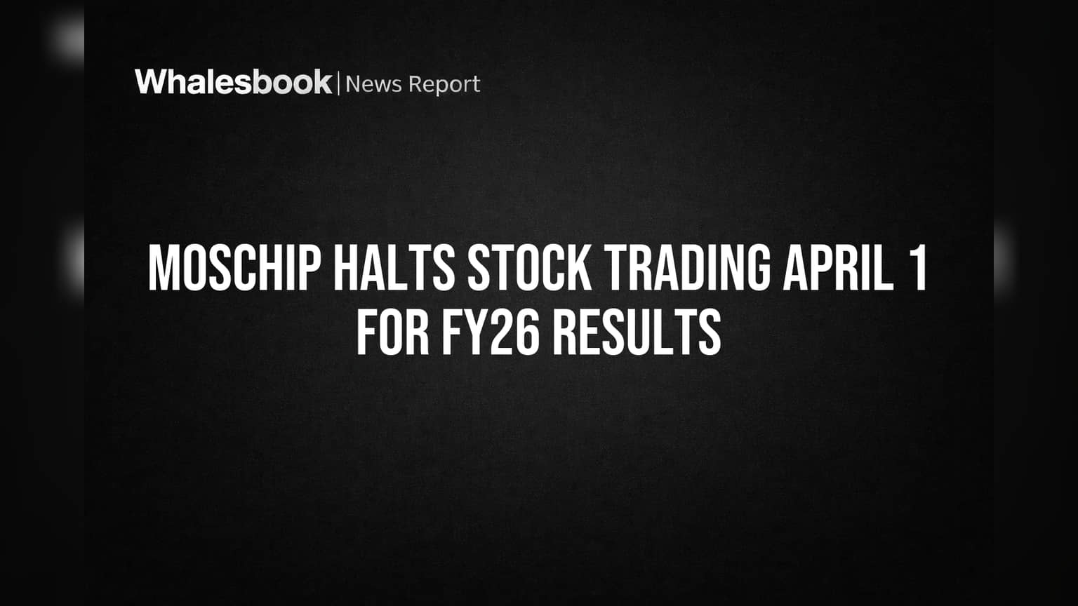 MosChip Share Trading Halt: FY26 नतीजों से पहले 1 अप्रैल, 2026 से ट्रेडिंग पर लगी रोक!