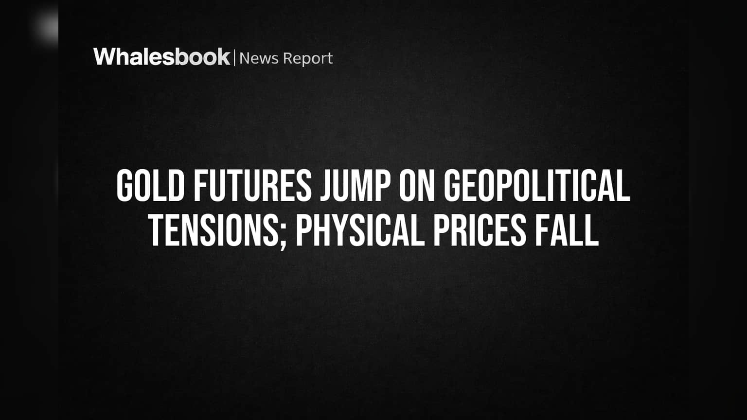Gold Futures Outta Control! Geopolitical Tension Se Bhaga, Physical Price Gira!