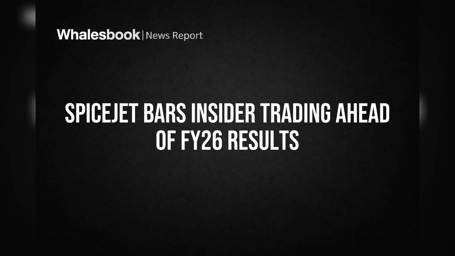 SpiceJet: FY26 निकालांपूर्वी कंपनीने लावले 'ब्रेक्स'! इनसायडर ट्रेडिंगवर SEBI ची करडी नजर