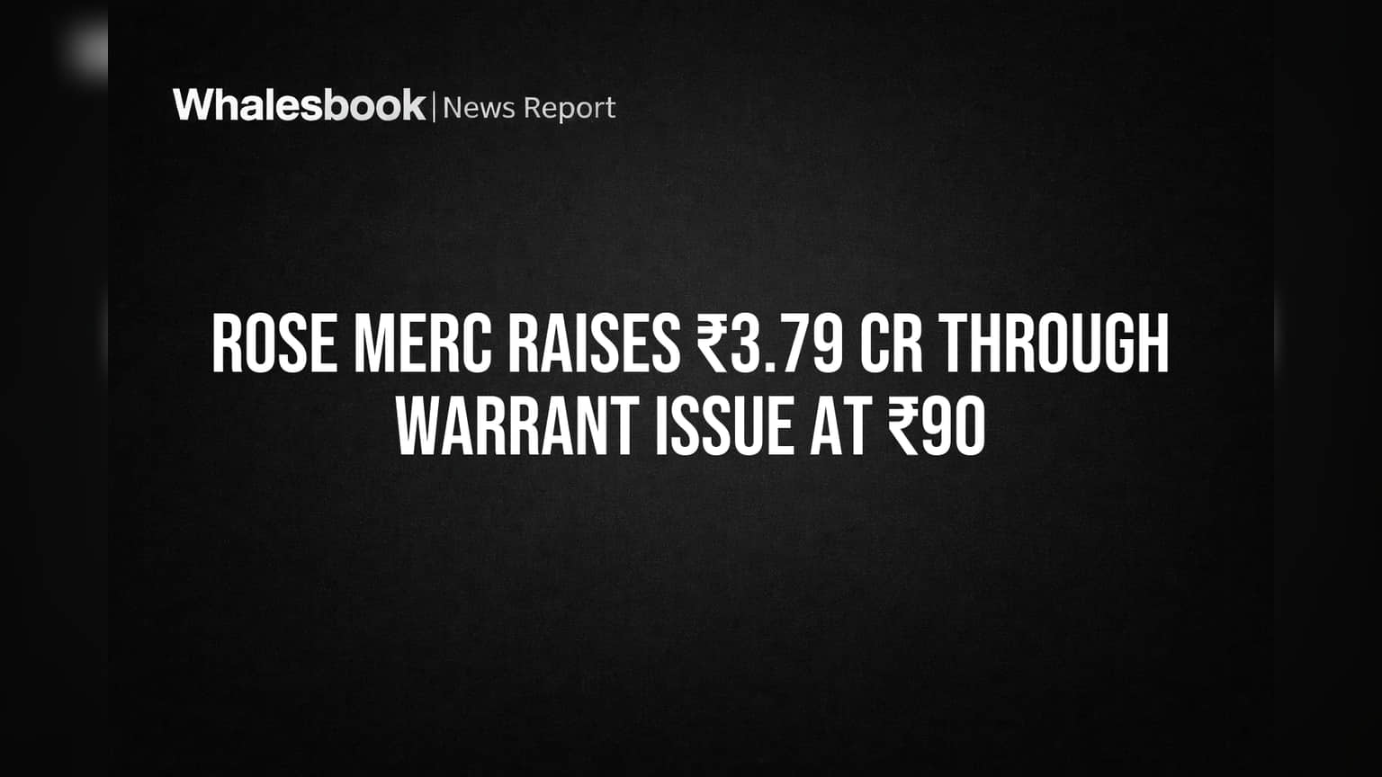 Rose Merc Share: ₹3.79 கோடி நிதியை திரட்டுகிறது! புதிய முதலீட்டு திட்டம் பற்றிய முழு விவரம்