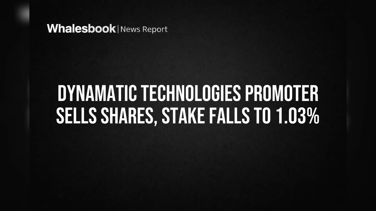 Dynamatic Technologies Promoter Sells Shares, Stake Falls to 1.03%