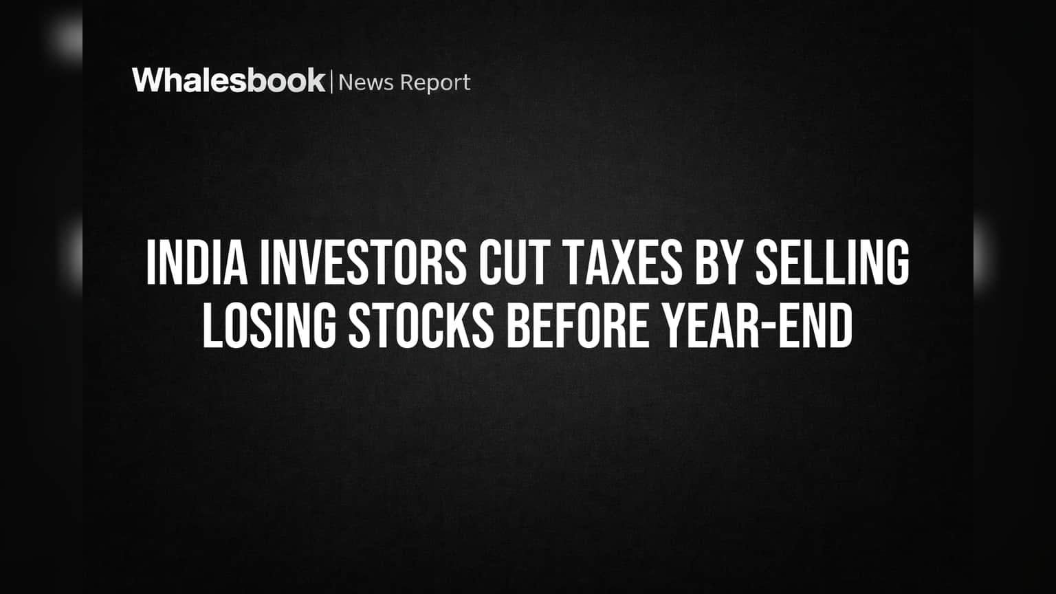India Investors Cut Taxes by Selling Losing Stocks Before Year-End