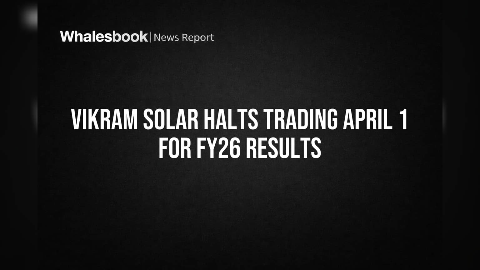 Vikram Solar Share Price: રોકાણકારો ધ્યાન આપો! SEBI ના નિયમો હેઠળ ટ્રેડિંગ બંધ, જાણો કારણ