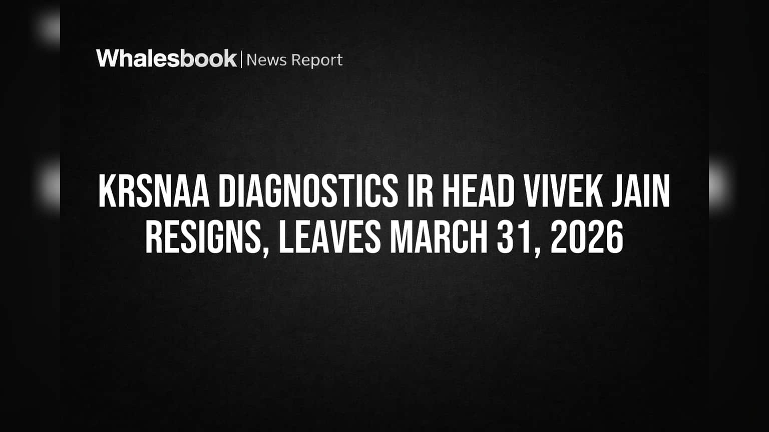 Krsnaa Diagnostics: அடுத்தடுத்து மேலாண்மை மாற்றம்! IR தலைவர் ராஜினாமா - முதலீட்டாளர்கள் கவனம் தேவை
