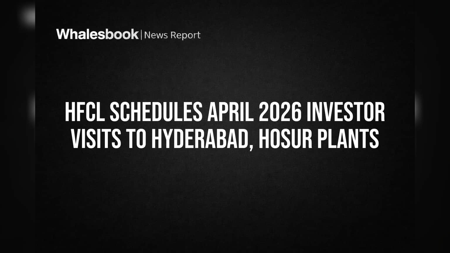 HFCL Share Price: गुंतवणूकदारांना मिळणार थेट माहिती! कंपनीने आयोजित केले प्लांट व्हिजिट्स