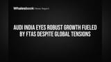 Audi India Ka Outlook Solid! Free Trade Agreements (FTAs) Se Badhegi Exports, Global Chinta Ko Kiya Ignore
