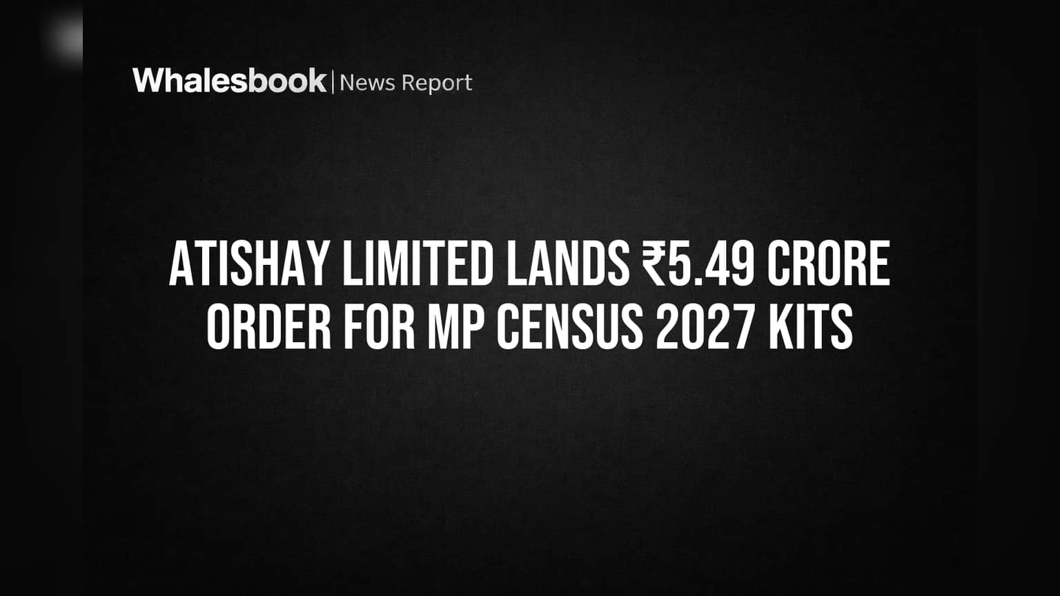 Atishay Limited Lands ₹5.49 Crore Order for MP Census 2027 Kits