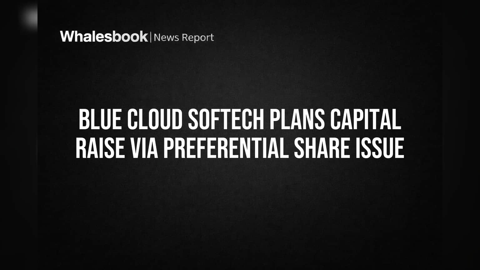 Blue Cloud Softech: பங்குகளை வெளியிட்டு புதிய முதலீட்டைத் திரட்ட திட்டம்! Share விலை ஏற்றம் சாத்தியமா?