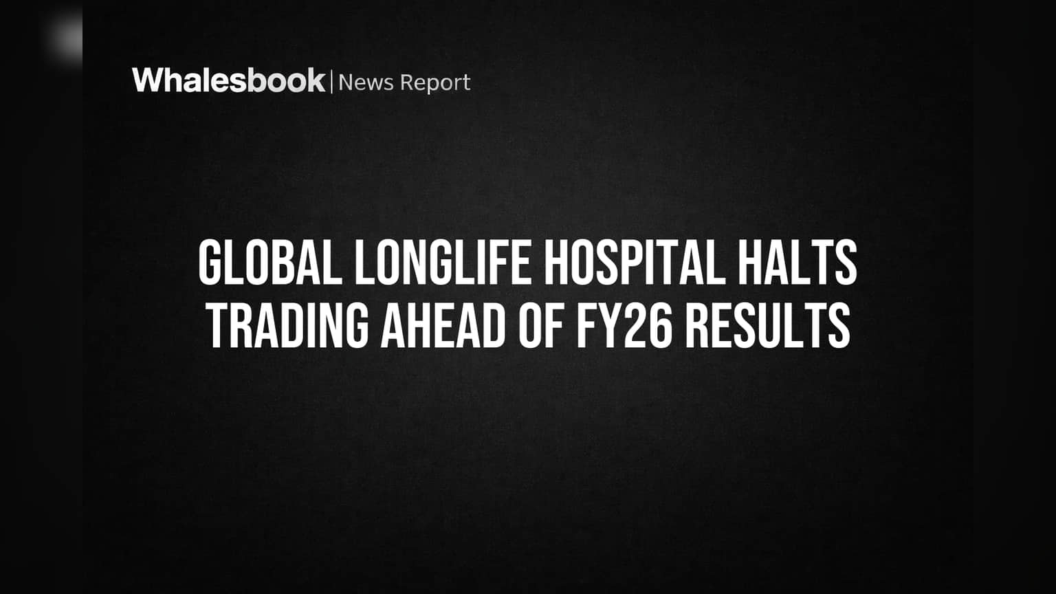 Global Longlife Hospital: शेअर बाजारात 'ब्रेक'! FY26 निकालांपूर्वी ट्रेडिंग विंडो बंद