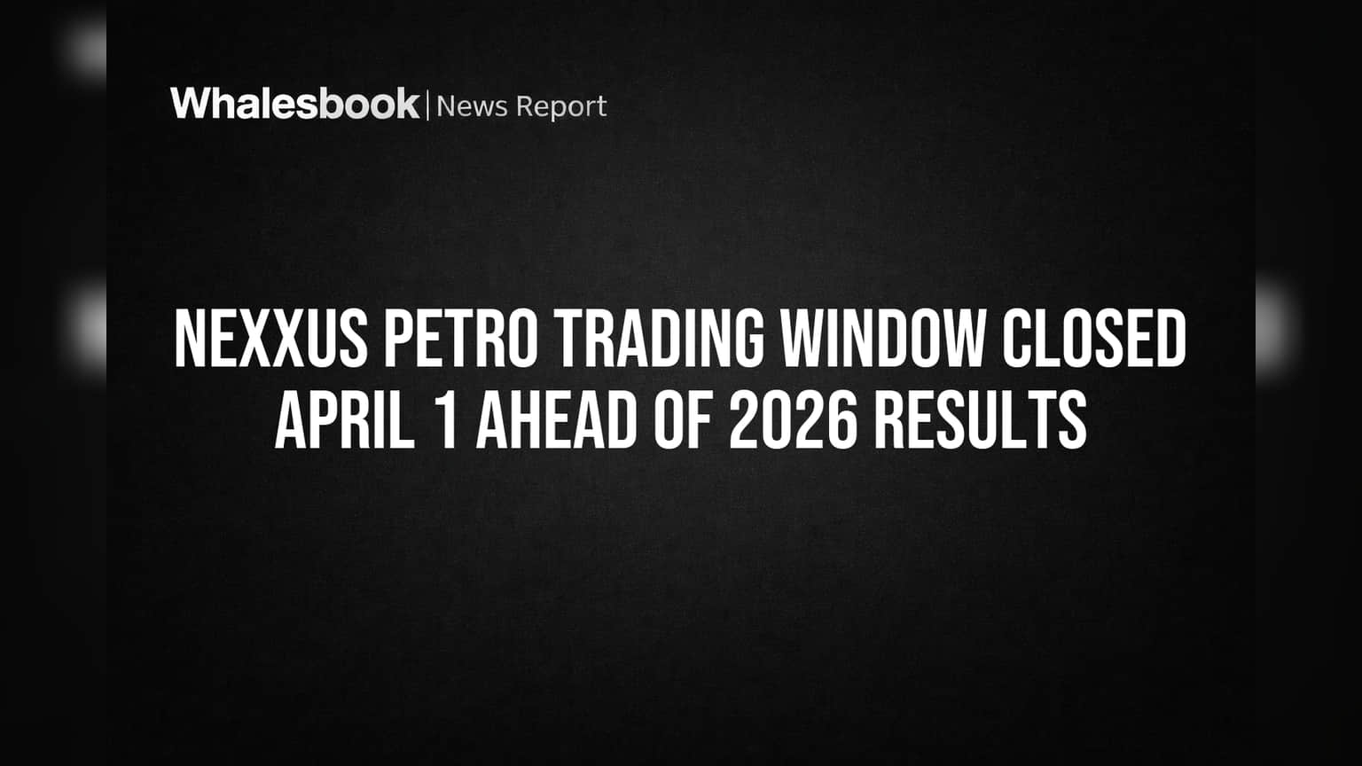 Nexxus Petro Trading Window Closed: गुंतवणूकदारांनो लक्ष द्या! कंपनीने जाहीर केली महत्त्वाची घोषणा