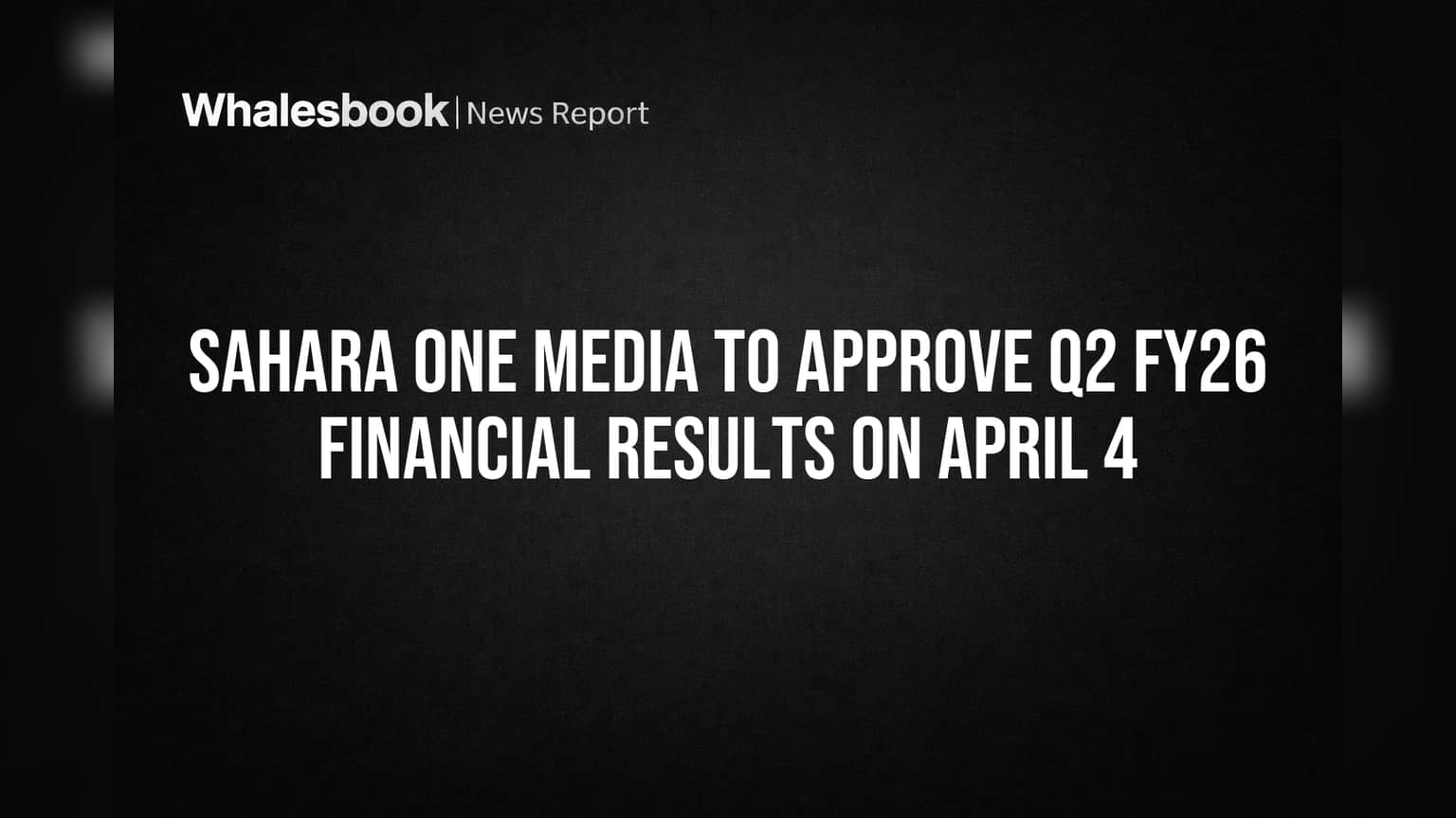 Sahara One Media to Approve Q2 FY26 Financial Results on April 4