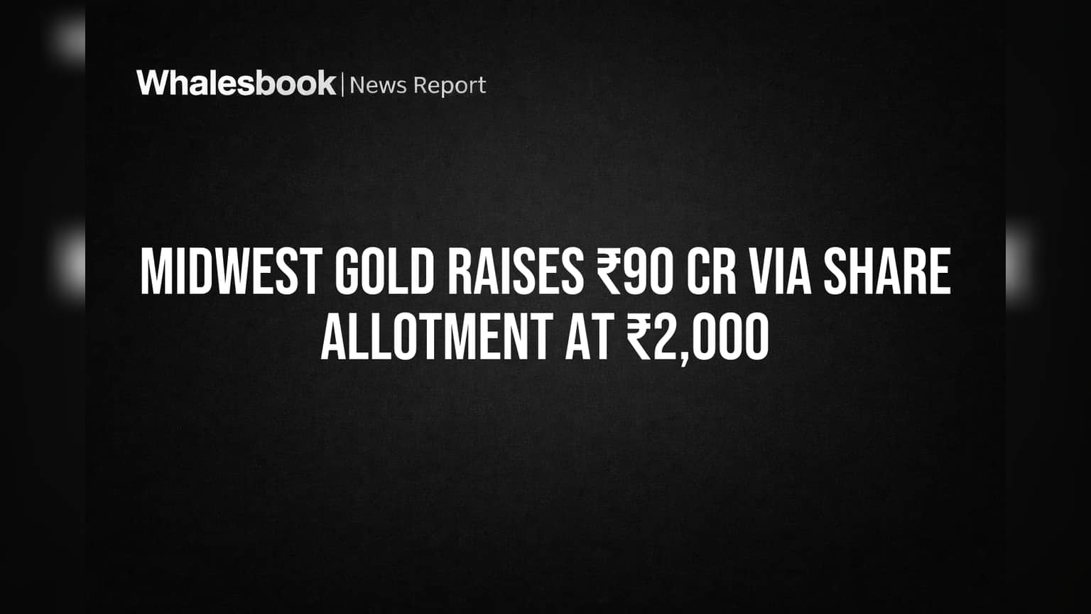 Midwest Gold Limited: ફંડ એકત્ર કરવાની નવી રણનીતિ! શેર ₹2,000 ના ભાવે ₹90 કરોડથી વધુ રોકાણ આકર્ષશે