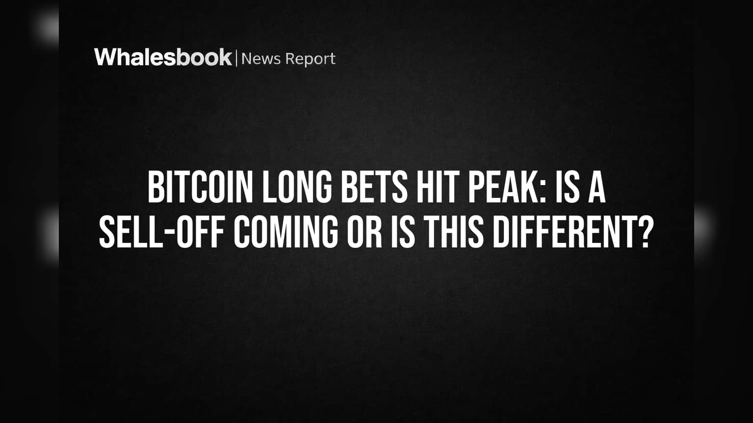 Bitcoin: 28 महीने की ऊंचाई पर Bitcoin की 'लॉन्ग पोज़िशन', क्या बिकवाली का है संकेत? जानिए क्यों यह बार अलग है!