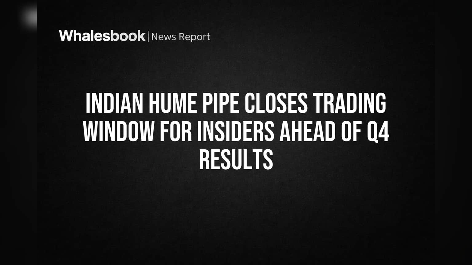 The Indian Hume Pipe: Q4 ਨਤੀਜਿਆਂ ਤੋਂ ਪਹਿਲਾਂ ਸ਼ੇਅਰਾਂ 'ਤੇ ਲੱਗੀ ਰੋਕ, ਜਾਣੋ ਕੀ ਹੈ ਮਾਮਲਾ!